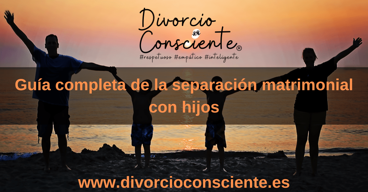 Guía completa de la separación matrimonial con hijos. Coordinación de Parentalidad.